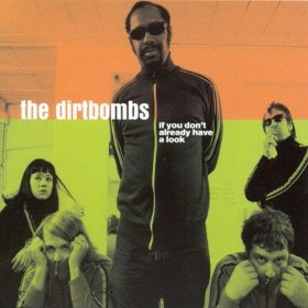 Dirtbombs - If You Don't Already Have A Look [2CD]