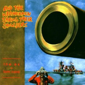 The Ex & Tom Cora - And The Weathermen [CD]