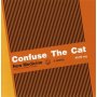 Confuse The Cat - New Medicine