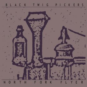 Black Twig Pickers - North Fork Flyer [CD]