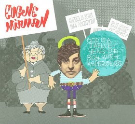 Eugene Mirman - God Is A Twelve Year Old Boy With Aspergers [CD]