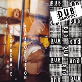 Dub Narcotic Sound System - Degenerate Introduction [CD]