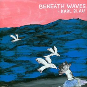 Karl Blau - Beneath Waves [CD]