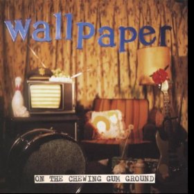 Wallpaper - On The Chewing Gum Ground [Vinyl, LP]