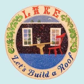 Lake - Let's Build A Roof [LP]