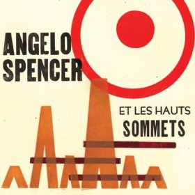 Angelo Spencer Et Les Hauts Sommets - Angelo Spencer Et Les Hauts Sommets [Vinyl, LP]