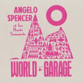 Angelo Spencer - World Garage [Vinyl, LP]