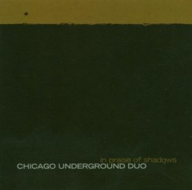 Chicago Underground Duo - In Praise Of Shadows [CD]
