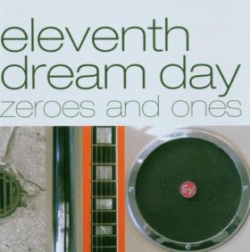 Eleventh Dream Day - Zeroes And Ones [CD]