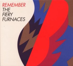 Fiery Furnaces - Remember [2CD]
