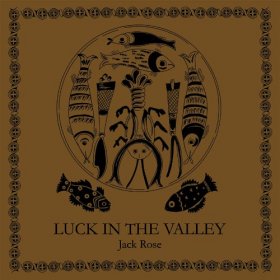 Jack Rose - Luck In The Valley [Vinyl, LP]