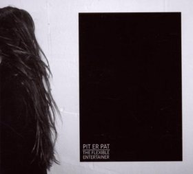 Pit Er Pat - The Flexible Entertainer [CD]