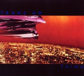 Trans Am - Thing [CD]