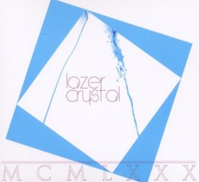 Lazer Crystal - Mcmlxxx [CD]