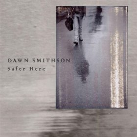 Dawn Smithson - Safer Here [CD]
