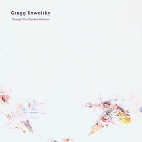 Gregg Kowalsky - Through The Cardial Window [CD]