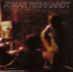 Jonas Reinhardt - Powers Of Audition [Vinyl, LP]