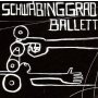 Schwabinggrad Ballett - Schwabinggrad Ballett