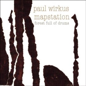 Mapstation / Paul Wirkus - Forest Full Of Drums [Vinyl, LP]