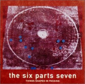 Six Parts Seven - Things Shaped In Passing [CD]