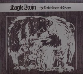 Eagle Twin - The Unkindness Of Crows [CD]