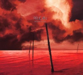 Pelican - What We All Come To Need [CD]