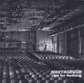 Noothgrush - Live For Nothing [CD]